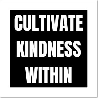 Cultivate Kindness Within Posters and Art